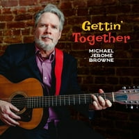 Майкъл Джером Браун - Gettin 'заедно - CD